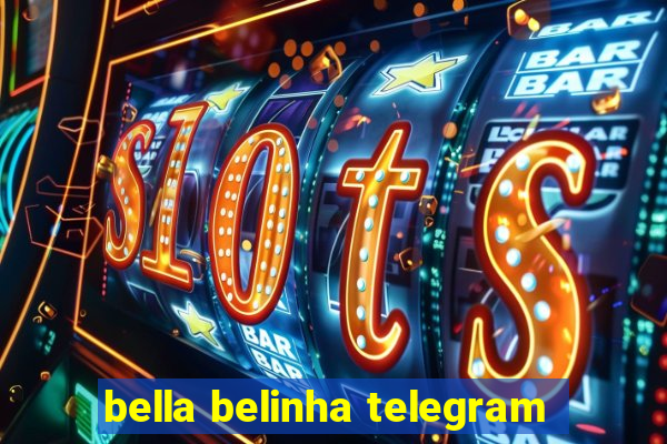 bella belinha telegram