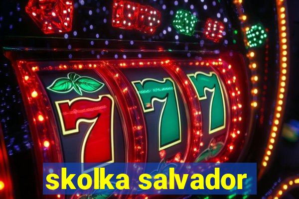 skolka salvador