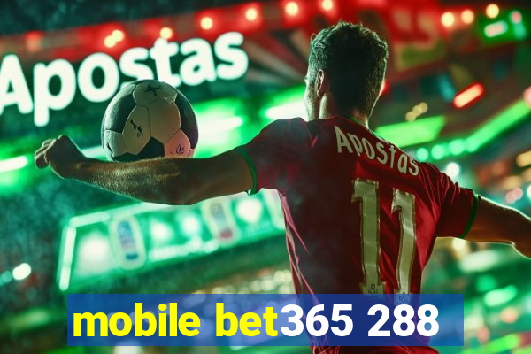 mobile bet365 288