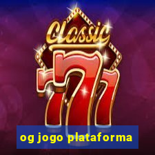 og jogo plataforma