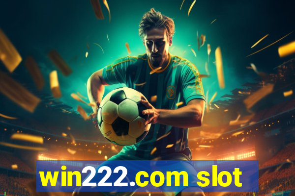 win222.com slot