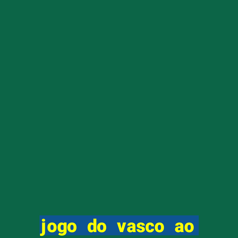 jogo do vasco ao vivo em hd