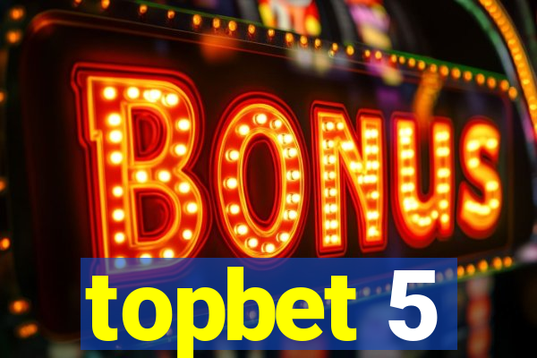 topbet 5