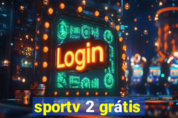 sportv 2 grátis