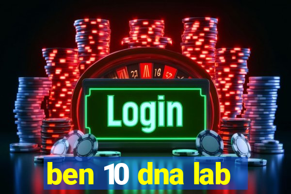 ben 10 dna lab