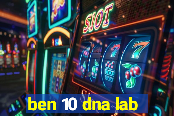 ben 10 dna lab