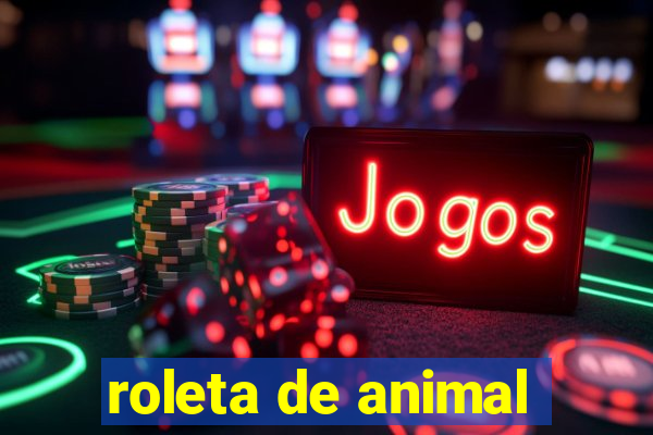 roleta de animal