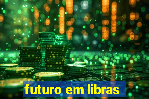 futuro em libras