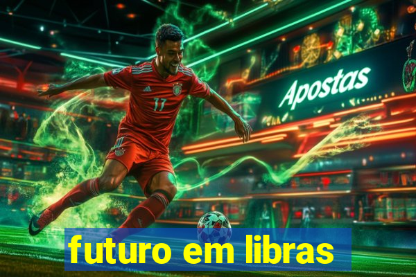 futuro em libras