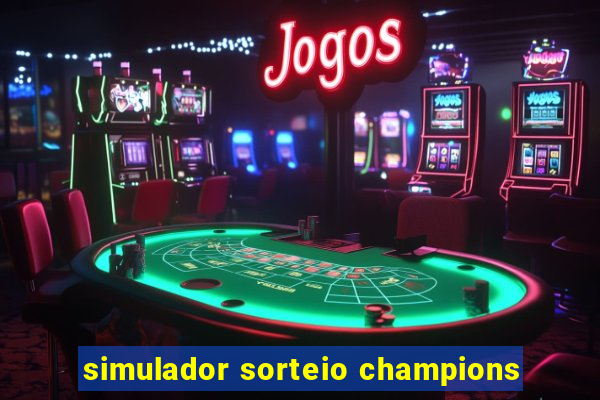 simulador sorteio champions