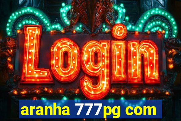 aranha 777pg com