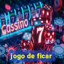 jogo de ficar