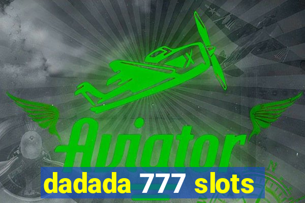 dadada 777 slots