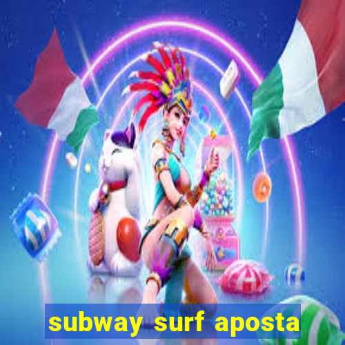 subway surf aposta