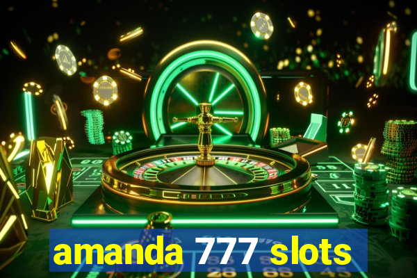 amanda 777 slots