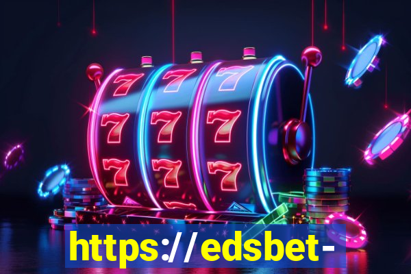 https://edsbet-com.jogos.app