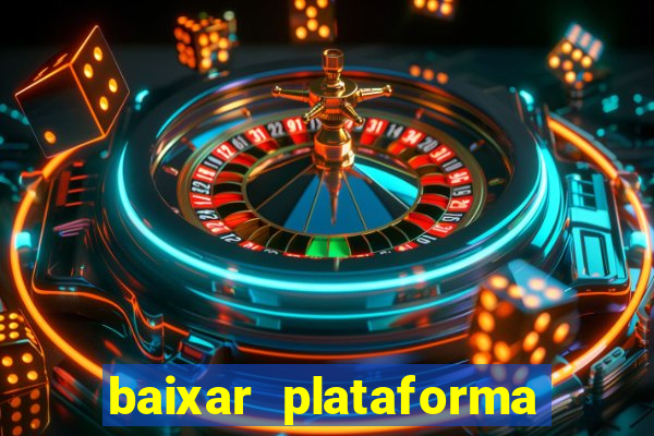 baixar plataforma nova do jogo do tigre