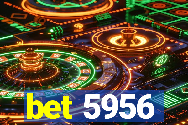 bet 5956