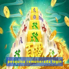 pesquisa remunerada login