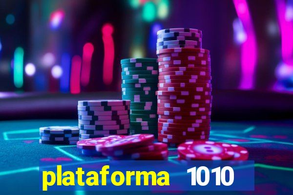 plataforma 1010 jogo do tigre