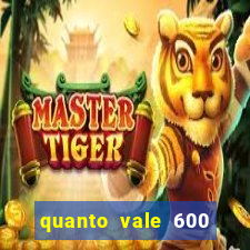 quanto vale 600 mil cruzeiros em reais