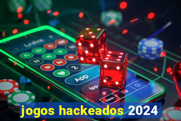 jogos hackeados 2024