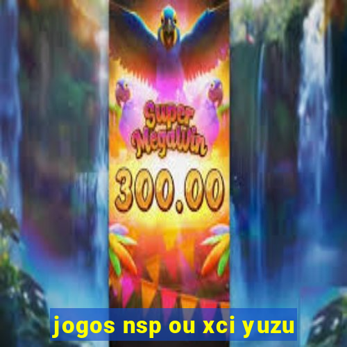 jogos nsp ou xci yuzu