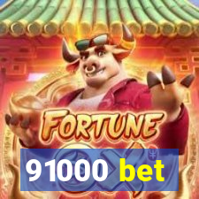 91000 bet