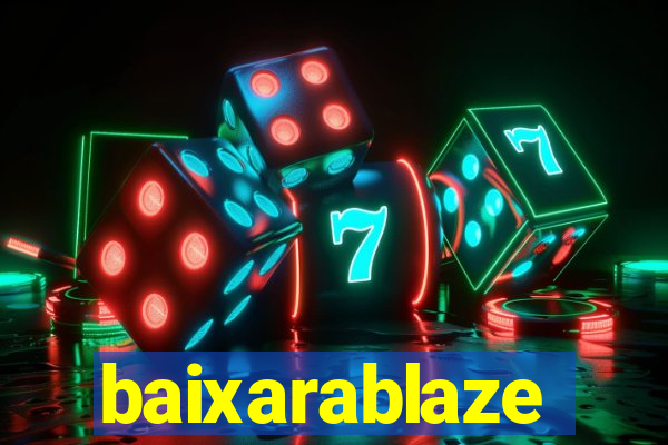 baixarablaze