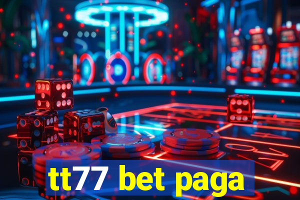 tt77 bet paga