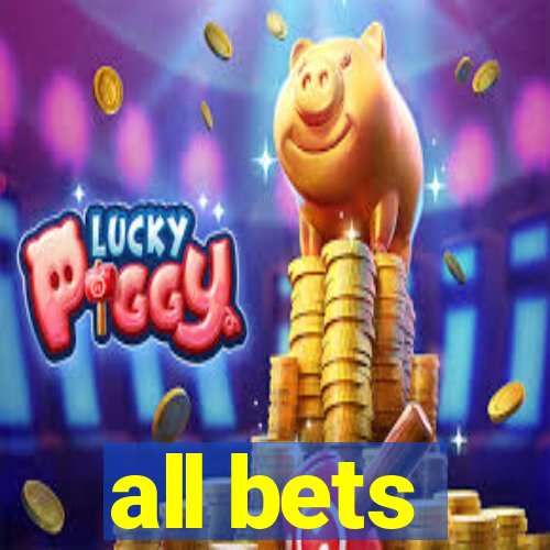 all bets