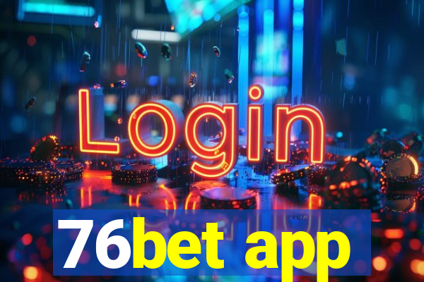 76bet app