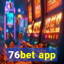 76bet app