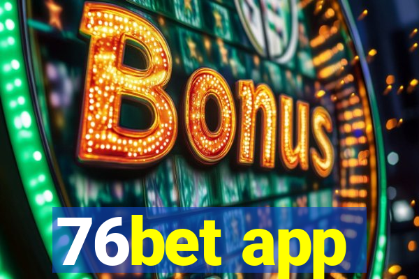 76bet app