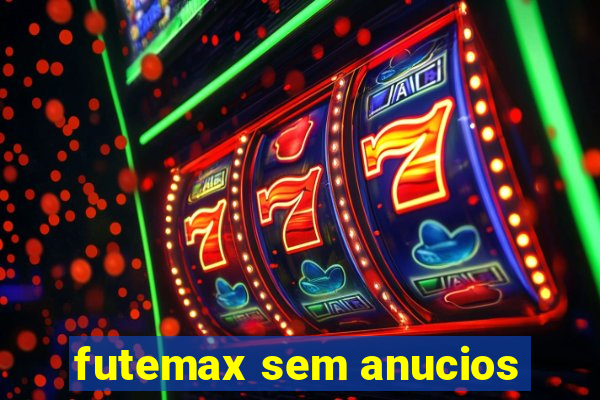 futemax sem anucios