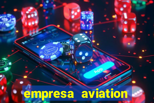 empresa aviation participacoes ltda