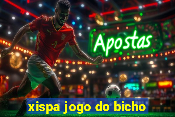 xispa jogo do bicho