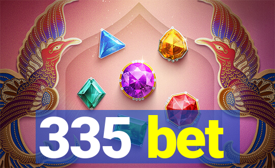 335 bet