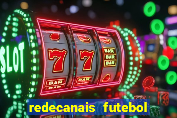 redecanais futebol ao vivo