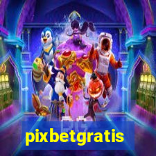 pixbetgratis