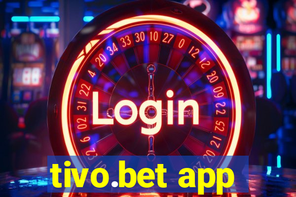 tivo.bet app