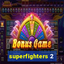 superfighters 2