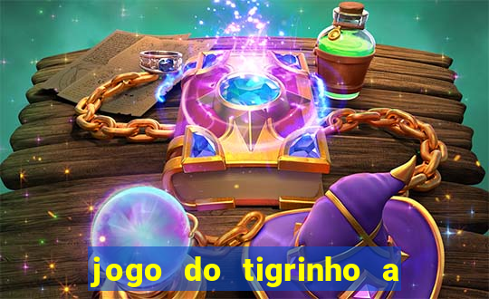 jogo do tigrinho a partir de r$ 5