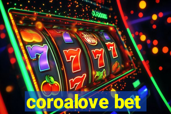 coroalove bet