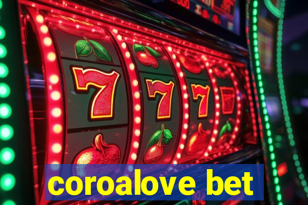 coroalove bet