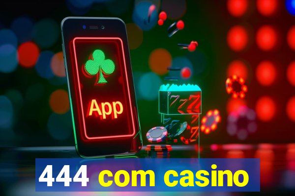 444 com casino