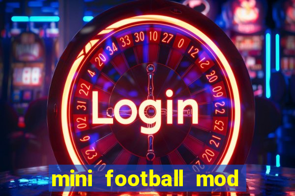 mini football mod apk (unlimited money and gems)