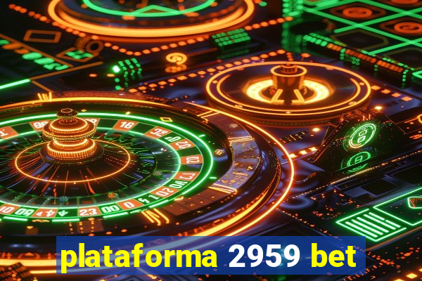 plataforma 2959 bet