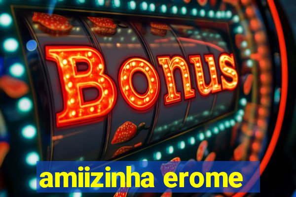 amiizinha erome