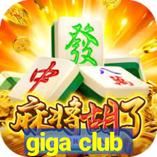 giga club